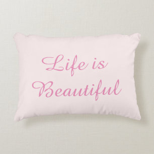 Pink Life is Beautiful Inspirational Quote Accent Pillow
