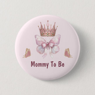 Pink Little Princess Mommy To Be Button