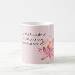 Pink Lotus Flower Rumi Beauty Quote Coffee Mug