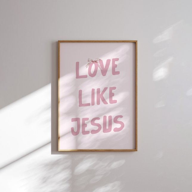 Pink Love Like Jesus Wall Art Print (Creator Uploaded)