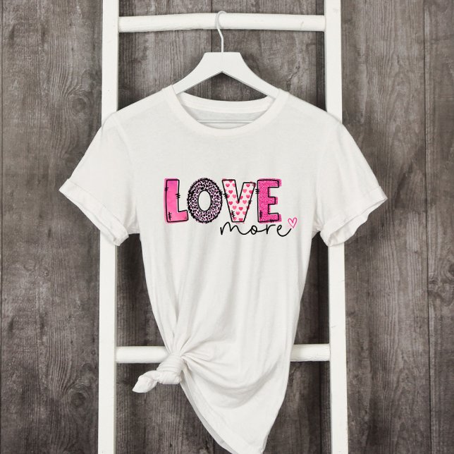 Pink Love More Valentine's Day T-Shirt (Creator Uploaded)