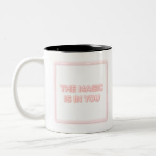 Pink neon phrase THE MAGIC IS IN YOU typography de Two-Tone Coffee Mug
