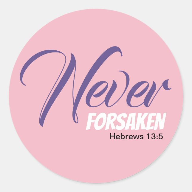 Pink NEVER FORSAKEN Scripture Hebrews Christian Classic Round Sticker (Front)