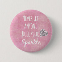 Pink Never let anyone dull your sparkle Quote