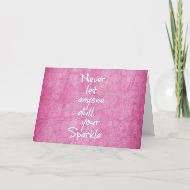 Pink Never let anyone dull your sparkle Quote Card (Front)