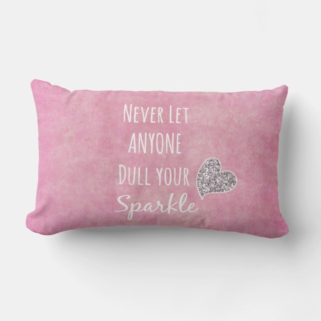 Pink Never let anyone dull your sparkle Quote Lumbar Pillow (Front)