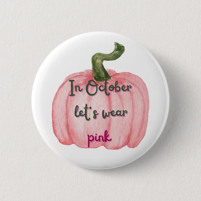 Pink October badge 2 Inch Round Button (Front)