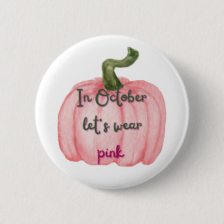 Pink October badge 2 Inch Round Button