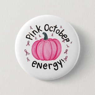 Pink october energy, Pink October CANCER AWARENESS 2 Inch Round Button