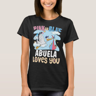 Pink or Blue Abuela Loves You Spanish Grandmother T-Shirt