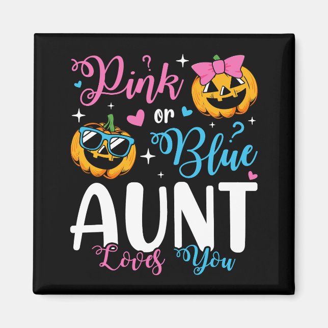Pink Or Blue Aunt Loves You Pumpkin Baby Square Magnet (Front)