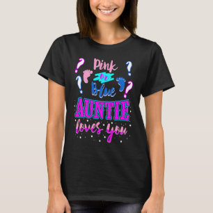 Pink Or Blue Auntie Loves You Baby Shower Gender T-Shirt