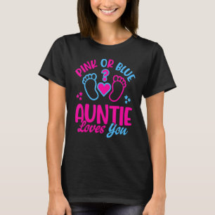 Pink Or Blue Auntie Loves You  Gender Reveal Aunti T-Shirt