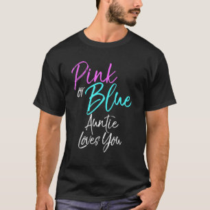 Pink Or Blue Auntie Loves You Gender Reveal Baby P T-Shirt