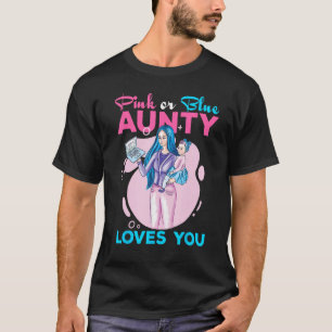 Pink or Blue Auntie Loves You Gender Reveal Messy  T-Shirt