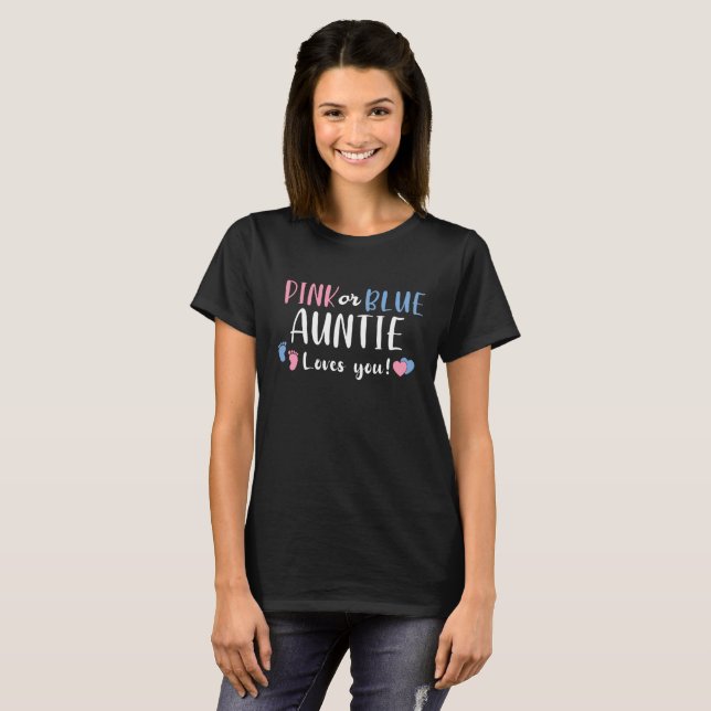 Pink Or Blue Auntie Loves You Gender Reveal T-Shirt (Front Full)