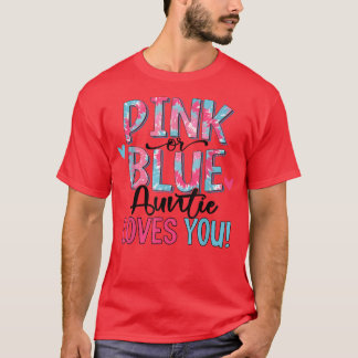 Pink Or Blue Auntie Loves You Tie Dye Baby Gender T-Shirt