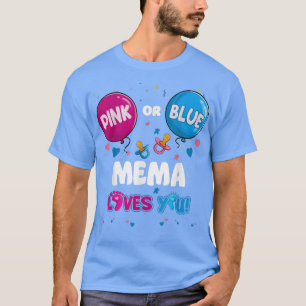 Pink or Blue Balloon Mema Loves You Gender Reveal  T-Shirt