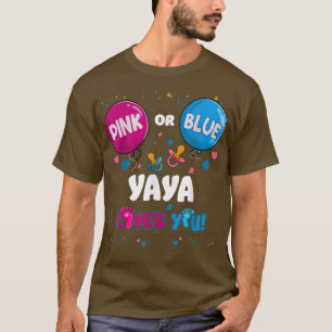 Pink or Blue Balloon Yaya Loves You Gender Reveal T-Shirt