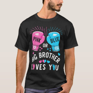 Pink Or Blue Big Brother Loves You Boxing Gender R T-Shirt