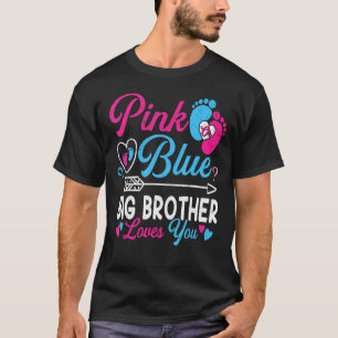 Pink Or Blue Big Brother Loves You Funny Baby Gend T-Shirt