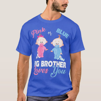 Pink or Blue Big Brother Loves You-Gender Reveal T-Shirt