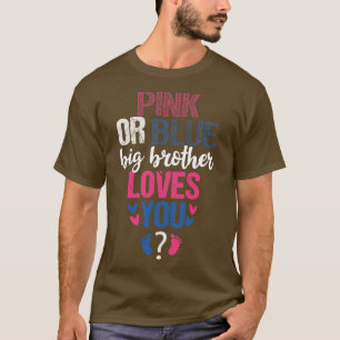 Pink or blue Big Brother loves you T-Shirt
