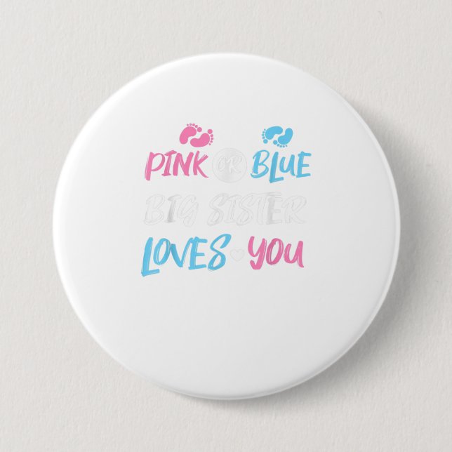 Pink or Blue Big Sister Loves You Gender Reveal 3 Inch Round Button (Front)