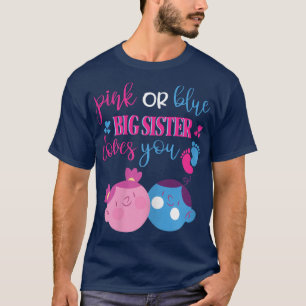 Pink or Blue Big Sister Loves You Gender Reveal Pa T-Shirt