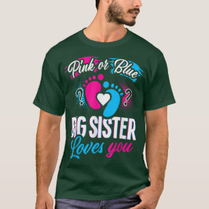 Pink Or Blue Big Sister Loves You T  Baby Gender R T-Shirt