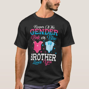 Pink Or Blue Brother Keeper Of The Gender Brother T-Shirt