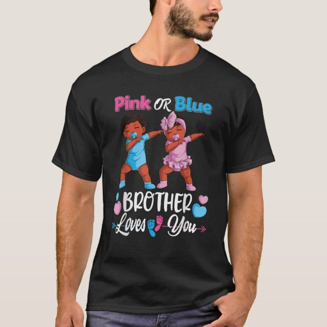 Pink Or Blue Brother Loves You Black Baby Gender R T-Shirt (Front)