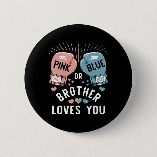Pink Or Blue Brother Loves You Boxing Gender Revea 2 Inch Round Button (Front)