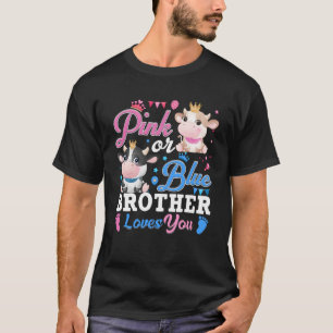 Pink Or Blue Brother Loves You  Cow Baby Gender Re T-Shirt