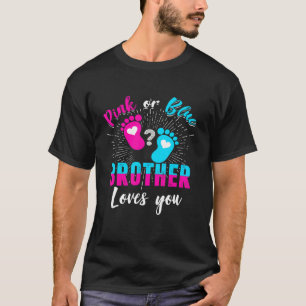 Pink Or Blue Brother Loves You Gender Reveal Baby T-Shirt