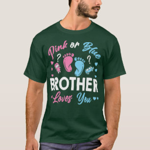 Pink Or Blue Brother Loves You Gender Reveal T-Shirt
