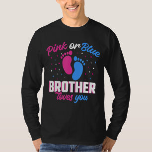 Pink Or Blue Brother Loves You Gender Revealing 1 T-Shirt
