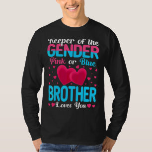 Pink Or Blue Brother Loves You Keeper Gender Revea T-Shirt