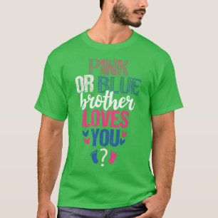 Pink or blue brother loves you T-Shirt