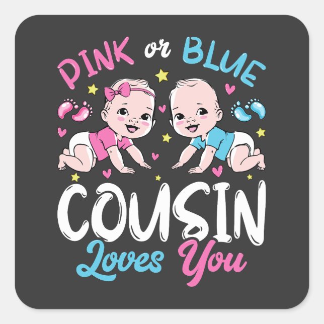 Pink Or Blue Cousin Loves You Square Sticker (Front)
