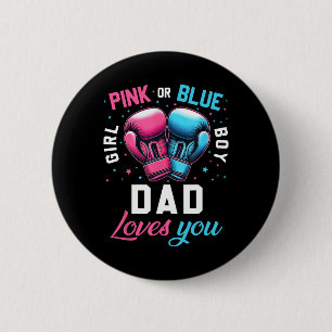 Pink Or Blue Dad Loves You Boxing Gender Reveal Bo 2 Inch Round Button