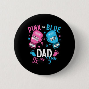 Pink Or Blue Dad Loves You Boxing Gender Reveal Pa 2 Inch Round Button