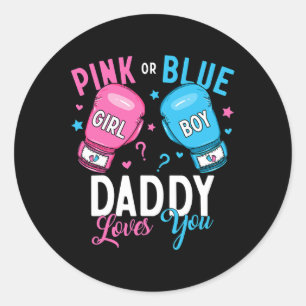 Pink Or Blue Daddy Loves You Boxing Gender Reveal Classic Round Sticker