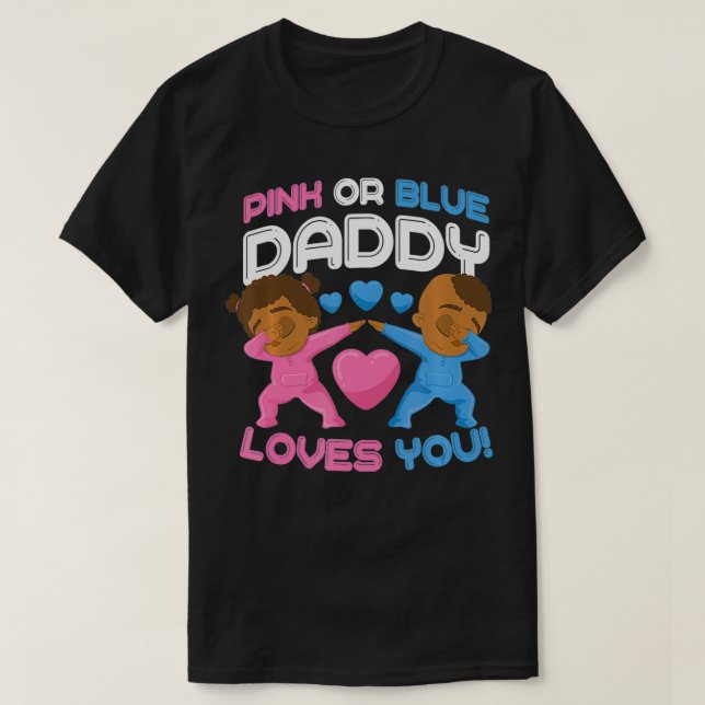 Pink Or Blue Daddy Loves You Gender Reveal Announc T-Shirt (Design Front)