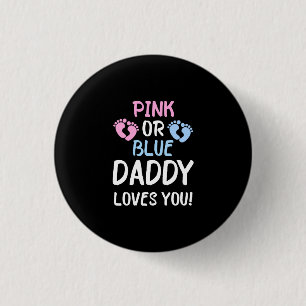 Pink Or Blue Daddy Loves You Gender Reveal Party 1 Inch Round Button