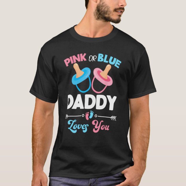 Pink Or Blue Daddy Loves You Keeper Gender Reveal  T-Shirt (Front)