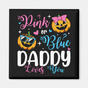 Pink Or Blue Daddy Loves You Pumpkin Baby Square Magnet