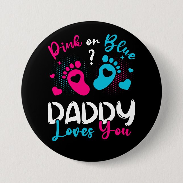 Pink Or Blue Daddy Loves You Round 3 Inch Round Button (Front)