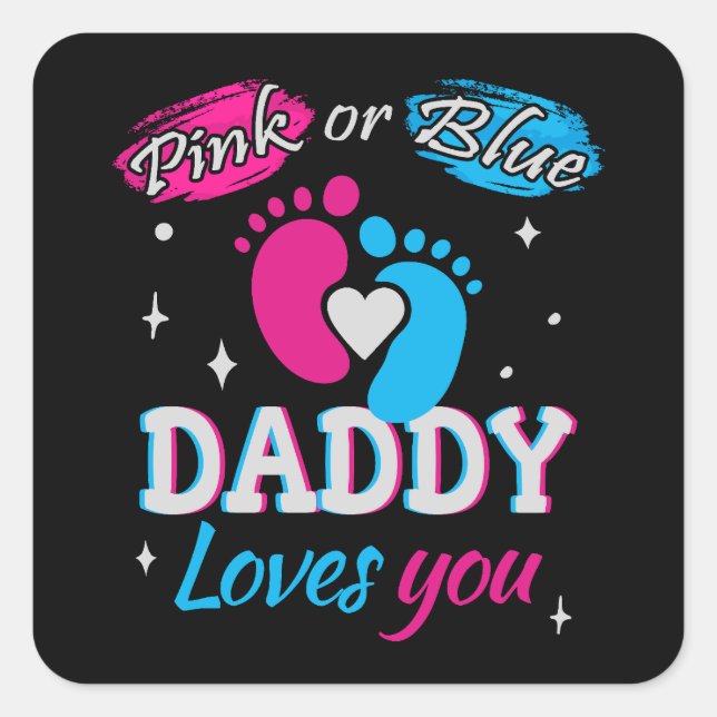 Pink or Blue, Daddy Loves You Square Sticker (Front)