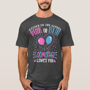 Pink or Blue Godmother Loves You Gender Reveal Mom T-Shirt